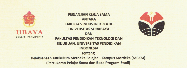 Perjanjian Kerjasama antara Fakultas Industri Kreatif Universitas Surabaya dan Fakultas Pendidikan Teknologi dan Kejuruan Universitas Pendidikan Indonesia.