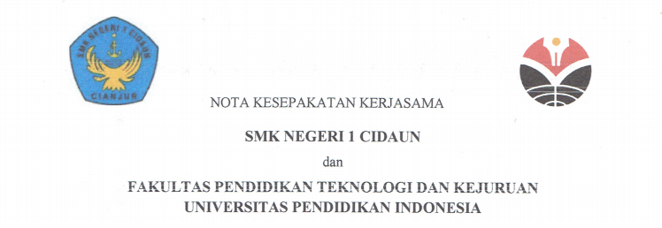 Cooperation Agreement Between State Vocational High School 1 Cidaun and Faculty of Technology and Vocational Education UPI