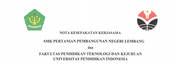 Nota Kesepakatan Kerjasama  antara SMK Pertanian Pembangunan Negeri Lembang dan FPTK UPI