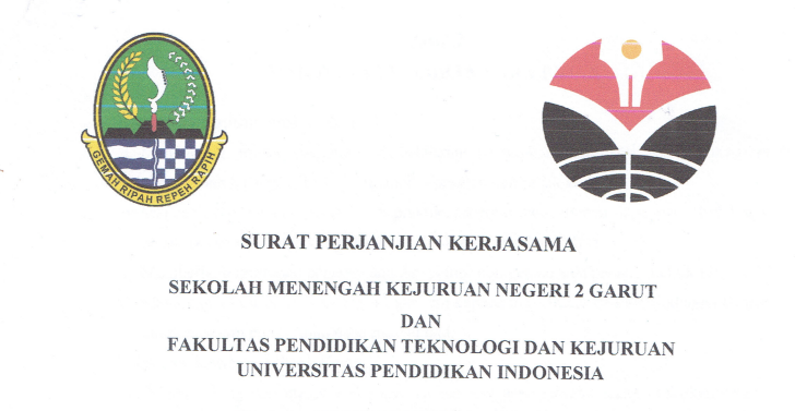 Cooperation Agreement between State Vocational High School 2 Garut and Faculty of Technology and Vocational Education UPI